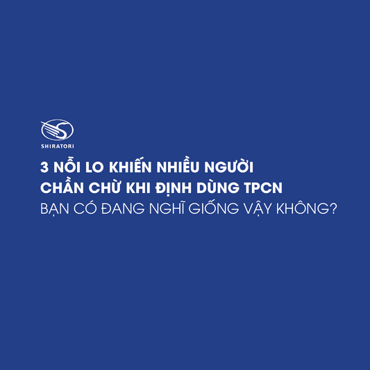 3 NỖI LO KHIẾN NHIỀU NGƯỜI CHẦN CHỪ KHI ĐỊNH DÙNG TPCN – BẠN CÓ ĐANG NGHĨ GIỐNG VẬY KHÔNG?