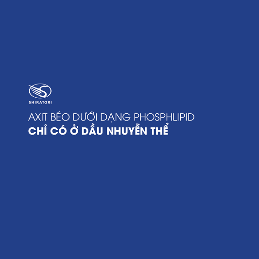 AXIT BÉO DƯỚI DẠNG PHOSPHLIPID CHỈ CÓ Ở DẦU NHUYỄN THỂ