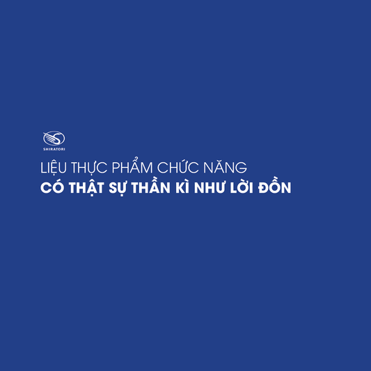 LIỆU THỰC PHẨM CHỨC NĂNG CÓ THẬT SỰ THẦN KÌ NHƯ LỜI ĐỒN