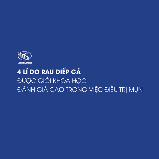 4 LÍ DO RAU DIẾP CÁ ĐƯỢC GIỚI KHOA HỌC ĐÁNH GIÁ CAO TRONG VIỆC ĐIỀU TRỊ MỤN
