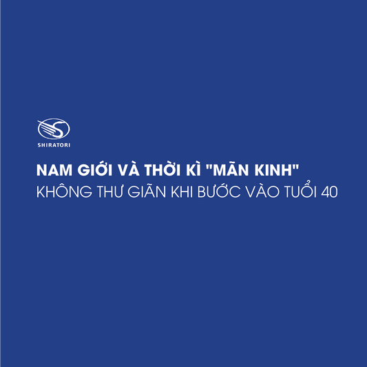 NAM GIỚI VÀ THỜI KÌ "MÃN KINH" KHÔNG THƯ GIÃN KHI BƯỚC VÀO TUỔI 40