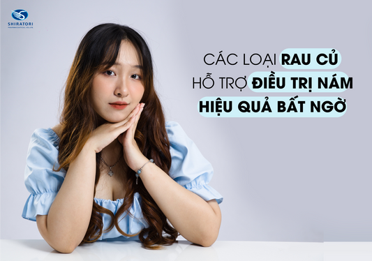 CÁC LOẠI RAU CỦ HỖ TRỢ ĐIỀU TRỊ NÁM HIỆU QUẢ BẤT NGỜ
