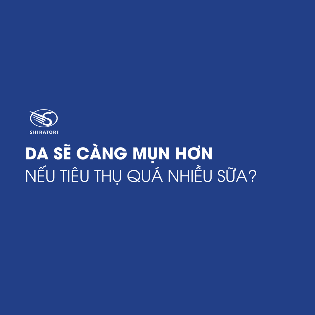 DA SẼ CÀNG MỤN HƠN NẾU TIÊU THỤ QUÁ NHIỀU SỮA?