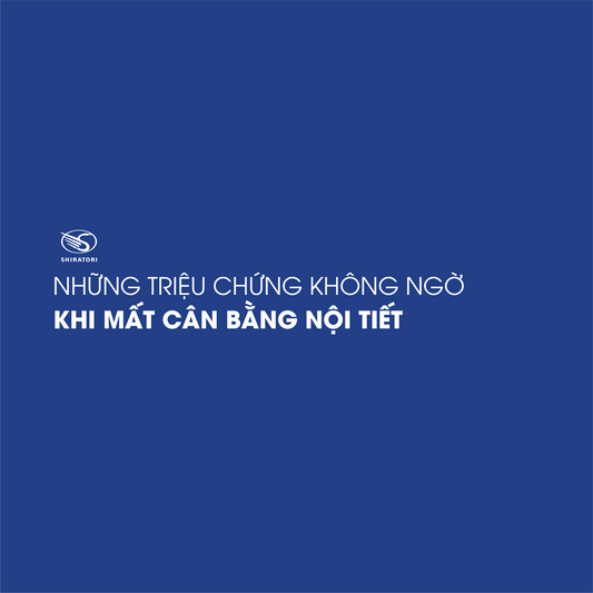 NHỮNG TRIỆU CHỨNG KHÔNG NGỜ KHI MẤT CÂN BẰNG NỘI TIẾT