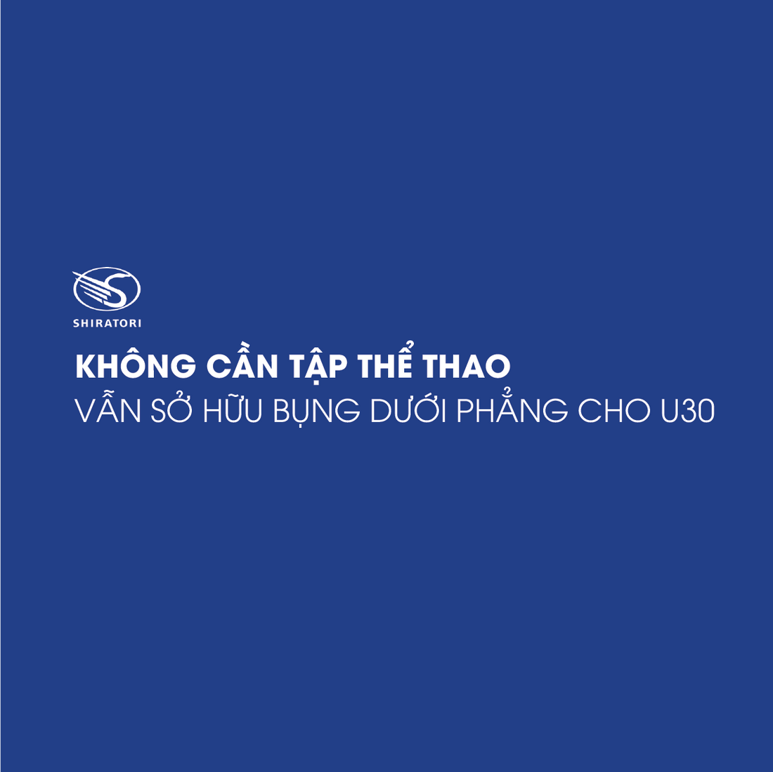 KHÔNG CẦN TẬP THỂ THAO VẪN SỞ HỮU BỤNG DƯỚI PHẲNG CHO U30