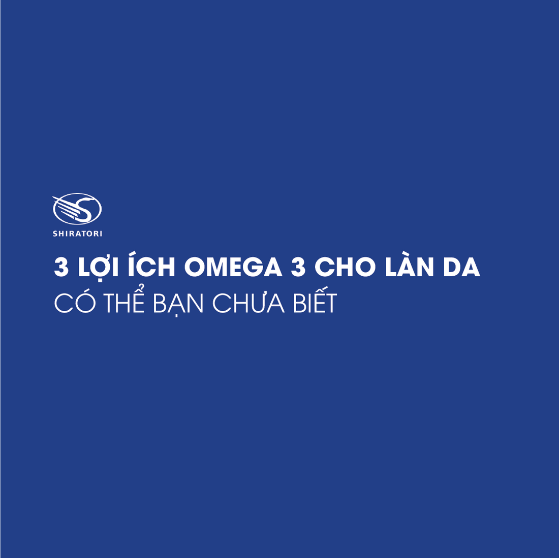 3 LỢI ÍCH OMEGA 3 CHO LÀN DA CÓ THỂ BẠN CHƯA BIẾT