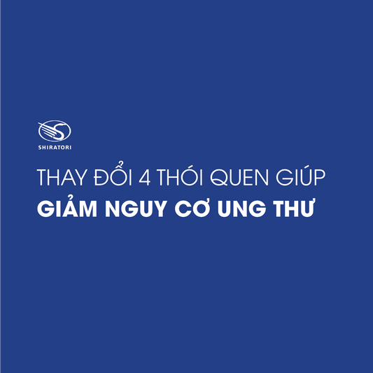 THAY ĐỔI 4 THÓI QUEN GIÚP GIẢM NGUY CƠ UNG THƯ