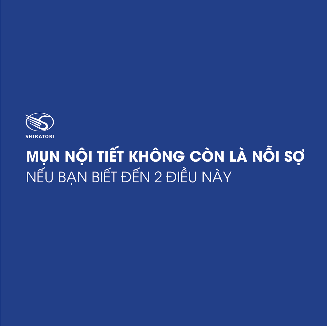 MỤN NỘI TIẾT KHÔNG CÒN LÀ NỖI SỢ NẾU BẠN BIẾT ĐẾN 2 ĐIỀU NÀY