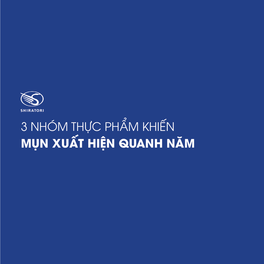 3 NHÓM THỰC PHẨM KHIẾN MỤN XUẤT HIỆN QUANH NĂM