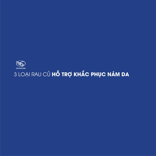 3 LOẠI RAU CỦ HỖ TRỢ KHẮC PHỤC NÁM DA