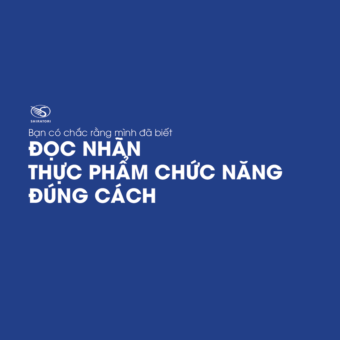 BẠN CÓ CHẮC RẰNG MÌNH ĐÃ BIẾT CÁCH ĐỌC ĐÚNG NHÃN THỰC PHẨM CHỨC NĂNG